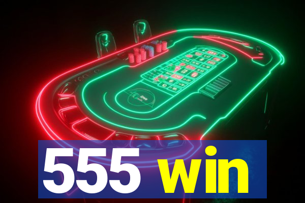 555 win